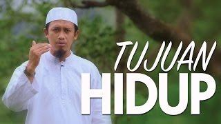 Ceramah Singkat: Tujuan Hidup - Ustadz Abdurrahman Thoyib, Lc.