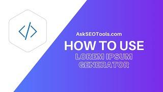 How to Use Lorem Ipsum Generator Online by Askseotools.com