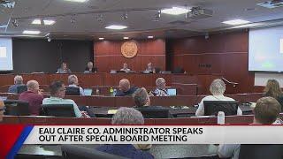 Eau Claire County Administrator responds to special meeting