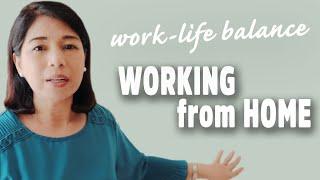 6 TIPS TO ACHIEVE WORK-LIFE BALANCE in work from home set-up