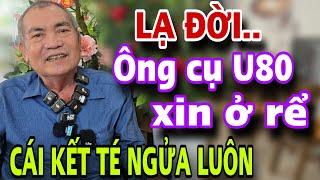 LẠ ĐỜI ÔNG CỤ U80 Tuyển Vợ Xin Ở Rể Cái Kết Té Ngửa Luôn Cả Xóm Bất Ngờ