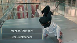 Mensch, Stuttgart! - Der Breakdancer