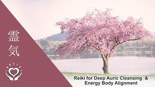 Reiki for Deep Auric Cleansing and Energy Body Alignment