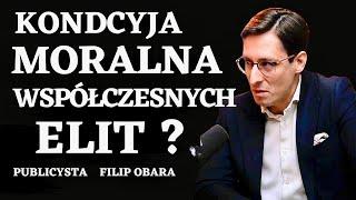 Kondycja  moralna współczesnych elit? Filip Obara