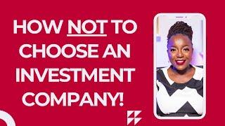 AVOID THESE MISTAKES WHEN CHOOSING AN INVESTMENT COMPANY