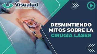 Desmintiendo Mitos Sobre La Cirugía LASIK | Visualud