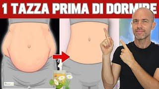 1 TAZZA PRIMA DI ANDARE A LETTO / DORMIRE PROFONDAMENTE e BRUCIARE IL GRASSO viscerale