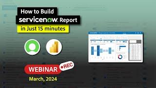 Webinar: How to Build ServiceNow Report in Just 15 Minutes | Power BI ServiceNow Integration