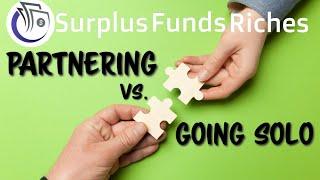 Surplus Funds: Partnership vs. Going Solo