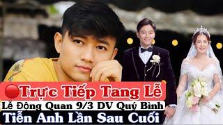 TRỰC TIẾP TANG LỄ DIỄN VIÊN QUÝ BÌNH TRƯA 9/3