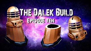 Dalek Victor Build Episode 10