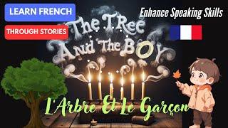 The Tree and the Boy | French Fairy Tales | Enchanting Stories to Learn French and Enhance Skills