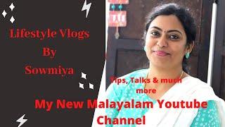 My New Malayalam Youtube Channel || Lifestyle Vlogs By Sowmiya || Channel Introduction || Malayalam