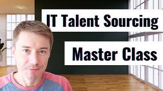 IT Talent Sourcing Master Class Kick-off