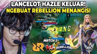 HAZLE MENDAPATKAN LANCELOT! REBELLION MENANGIS! RRQ PUCUK! RRQ VS REBELLION 2 MPL S14