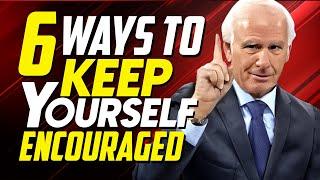 6 Ways to Stay Encouraged - Jim Rohn Motivation