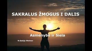 Sakralus Žmogus. I Dalis. Asmenybės ir Sielos ryšiai