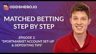 Ep 2: How to Make Money with Matched Betting Step by Step: Sportmarket Account & Depositing Tips