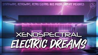 Electric Dreams - xenospectral | Official Audio