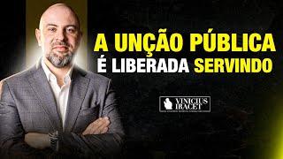 A unção pública é liberada servindo | Liderança e Fé  @ViniciusIracet