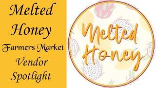 Melted Honey - Vendor Spotlight - Anchored Market Ventures