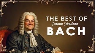 The Best of Bach | 24 Greatest Pieces of Bach that You Should Listen to Once in Your Life