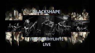 BLACKSHAPE - ITIIITIATIIHYLIHYL (live in Manchester, 22nd August 2024)