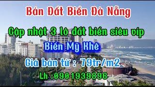 BÁN ĐẤT BIỂN ĐÀ NẴNG - Bán đất biển Mỹ Khê , đường Bà Huyện Thanh Quan , Mai Thúc Lân, Lh:0901939896