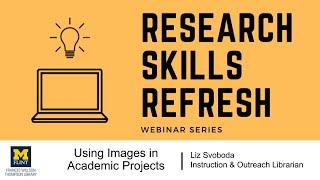 Using Images in Academic Projects - Research Skills Refresh (W24)