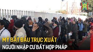 Mỹ bắt đầu trục xuất người nhập cư bất hợp pháp | Tin quốc tế | Tin tức