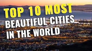 Top 10 Most Beautiful Cities in the World | Most Beautiful Cities