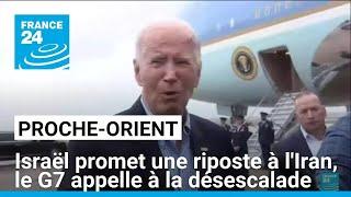 Proche-Orient : Israël promet une riposte à l'Iran, le G7 appelle à la désescalade • FRANCE 24