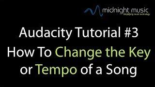 Audacity Tutorial 3 How to change key and tempo of a song