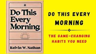 Do This Every Morning: The Game-Changing Habits You Need (Audiobook)