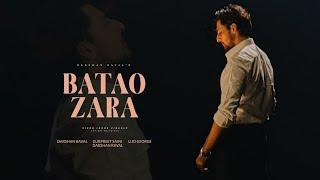 Batao Zara : Darshan Raval | Music Video | Gurpreet Saini | Sharan | Out Of Control | Sidha ladka