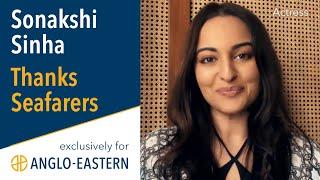 Anglo-Eastern  |  Sonakshi Sinha Thanks Seafarers