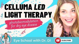 Celluma LED Light Therapy for Dry Eye | Eye Doctor Explains Photobiomodulation for Skincare