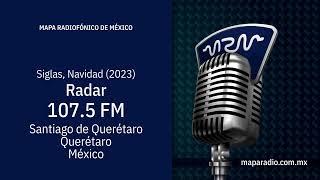 Siglas, Navidad | 2023 | Radar | 107.5 MHz  -  XHQRO-FM | México, Querétaro, Santiago de Querétaro