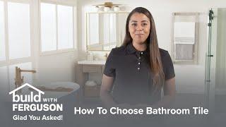 How to Choose Bathroom Tile