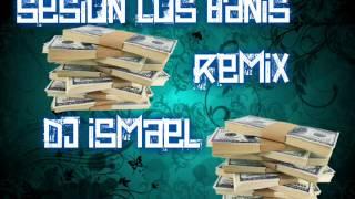 Sesion Los Banis Dj Ismael Remix