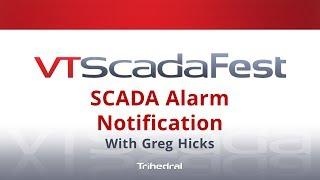 VTScadaFest 2019 - SCADA Alarm Notification