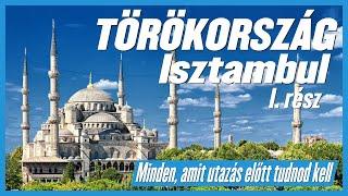 Törökország I. rész – Minden, amit utazás előtt tudnod kell – Isztambul