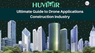 HUVIAiR Ultimate Guide to Drone Applications-Construction Industry (Intro to Land Surveying)