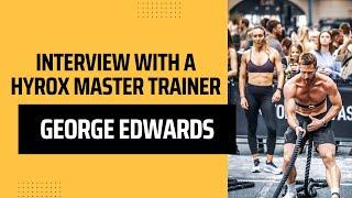 George Edwards (HYROX Coach) Interview