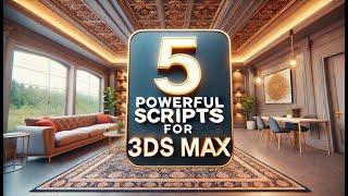 5 Powerful Scripts for 3DS Max and V-Ray | Boost Your Interior Design Workflow