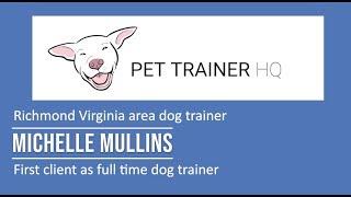 First dog training client - Michelle Mullins PTHQ