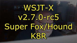 New WSJT-X Super Fox/Hound Mode