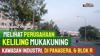 MELIHAT PERUSAHAAN DI MUKAKUNING • Kawasan Industri Batamindo • Dari Pintu 3 Sampai Panasera • Batam