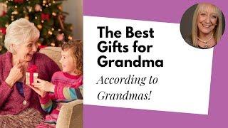 The Best Gifts for Grandma... According to Grandmas! (You Won't What She Really Wants!)