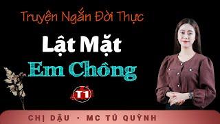 Truyện Ngắn Mới Cực Hay - Lật Mặt Em Chồng Tập 1 - Nghe truyện Tú Quỳnh đọc cả xóm nức nở khen hay